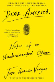 Title: Dear America: Notes of an Undocumented Citizen, Author: Jose Antonio Vargas
