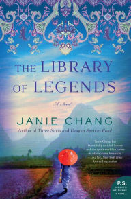 Download pdf ebooks for iphone The Library of Legends: A Novel 9780062851505 MOBI RTF FB2 by Janie Chang