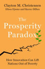 The Prosperity Paradox: How Innovation Can Lift Nations Out of Poverty