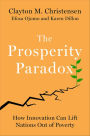 The Prosperity Paradox: How Innovation Can Lift Nations Out of Poverty