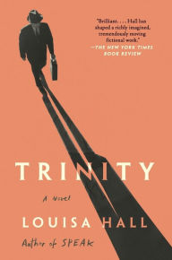 Title: Trinity: A Novel, Author: Louisa Hall