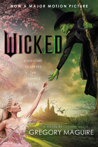 Title: Wicked [Movie tie-in]: The Life and Times of the Wicked Witch of the West, Author: Gregory Maguire