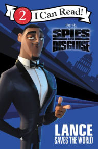 Title: Spies in Disguise: Lance Saves the World, Author: Tomas Palacios