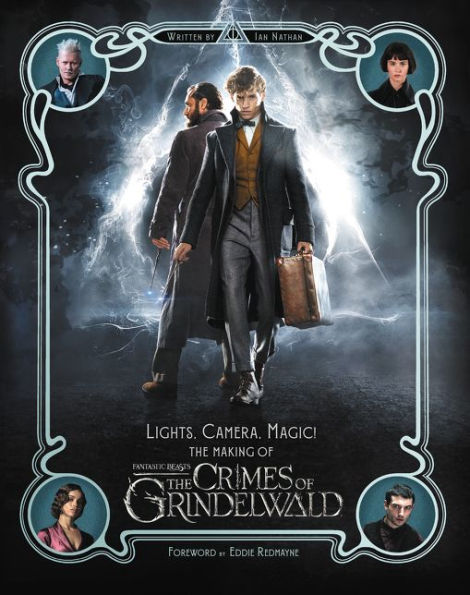 Lights, Camera, Magic!: The Making of Fantastic Beasts: The Crimes of Grindelwald