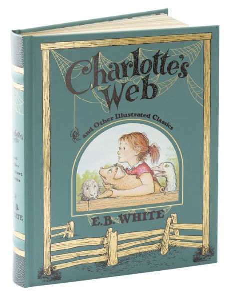 Charlotte's Web and Other Illustrated Classics (Barnes & Noble Collectible Editions)