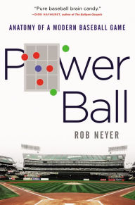 Title: Power Ball: Anatomy of a Modern Baseball Game, Author: Rob Neyer