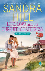 Title: Life, Love and the Pursuit of Happiness: A Bell Sound Novel, Author: Sandra Hill