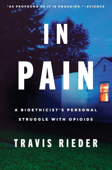 Pain: A Bioethicist's Personal Struggle with Opioids