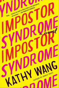 Free audio books uk download Impostor Syndrome: A Novel FB2 MOBI by Kathy Wang 9780062855305