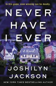 Title: Never Have I Ever, Author: Joshilyn Jackson