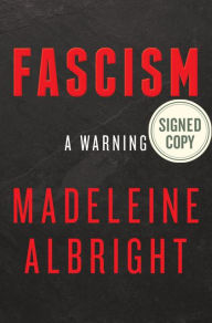 Free ebooks for nook color download Fascism: A Warning 9780062802187 by Madeleine Albright 