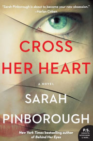 Title: Cross Her Heart: A Novel, Author: Sarah Pinborough
