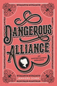 Free online pdf download books Dangerous Alliance: An Austentacious Romance English version iBook PDF FB2 9780062857316 by Jennieke Cohen