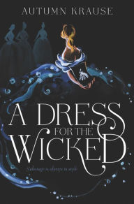 Title: A Dress for the Wicked, Author: Autumn Krause