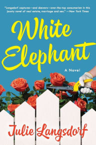 Title: White Elephant: A Novel, Author: Julie Langsdorf