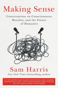 Ebooks pdf kostenlos download Making Sense: Conversations on Consciousness, Morality, and the Future of Humanity 9780062857798 (English literature) PDF ePub by Sam Harris