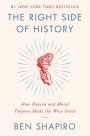 The Right Side of History: How Reason and Moral Purpose Made the West Great