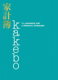 Title: Kakebo: The Japanese Art of Mindful Spending, Author: HarperCollins Publishers