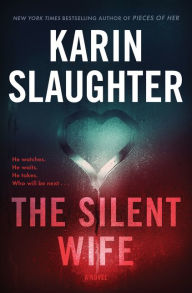 Title: The Silent Wife (Will Trent Series #10), Author: Karin Slaughter