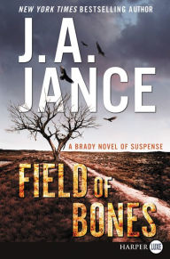 Title: Field of Bones (Joanna Brady Series #18), Author: J. A. Jance