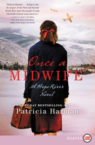 Title: Once a Midwife: A Hope River Novel, Author: Patricia Harman