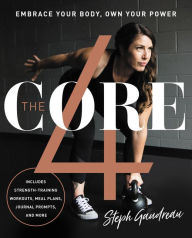 Title: The Core 4: Embrace Your Body, Own Your Power, Author: Stephanie Gaudreau
