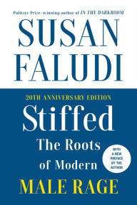Title: Stiffed: The Roots of Modern Male Rage, Author: Susan Faludi