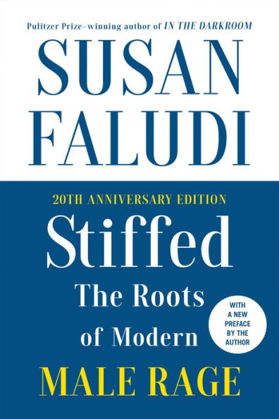 Stiffed: The Roots of Modern Male Rage