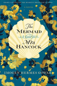 Book downloader online The Mermaid and Mrs. Hancock by Imogen Hermes Gowar (English literature) 9780062859976