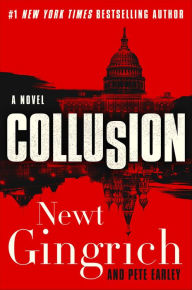 Title: Collusion, Author: Newt Gingrich