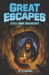 Free download new books Great Escapes #3: Civil War Breakout PDB RTF DJVU by W. N. Brown, James Bernardin