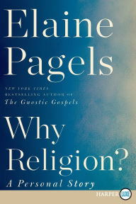 Title: Why Religion?: A Personal Story, Author: Elaine Pagels