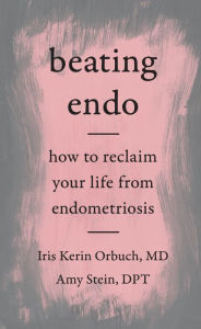 Free google books download Beating Endo: How to Reclaim Your Life from Endometriosis