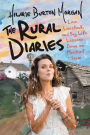 The Rural Diaries: Love, Livestock, and Big Life Lessons Down on Mischief Farm