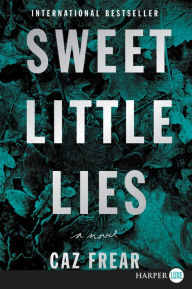 Title: Sweet Little Lies, Author: Caz Frear