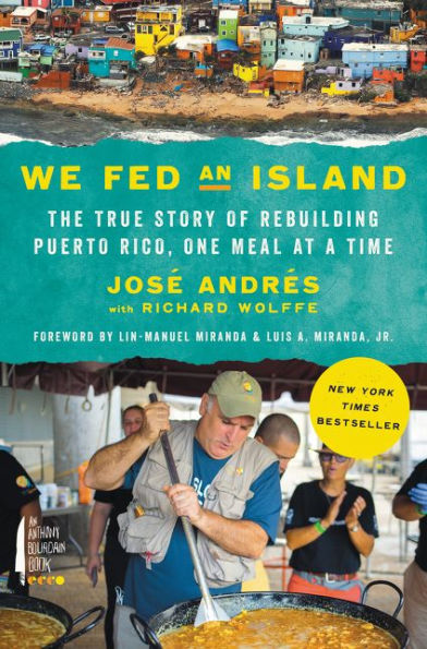 We Fed an Island: The True Story of Rebuilding Puerto Rico, One Meal at a Time