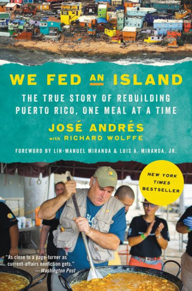 We Fed an Island: The True Story of Rebuilding Puerto Rico, One Meal at a Time