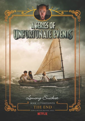 The End Netflix Tie In Book The Thirteenth A Series Of Unfortunate Events By Lemony Snicket Brett Helquist Michael Kupperman Hardcover Barnes Noble - a series of unfortunate events roblox song ids