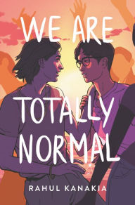 Download free textbook pdf We Are Totally Normal by Rahul Kanakia
