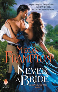 Title: Never a Bride (Duke's Daughters Series #4), Author: Megan Frampton