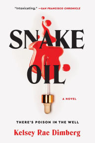 English ebooks pdf free download Snake Oil: A Novel (English Edition) by Kelsey Rae Dimberg CHM 9780062867964