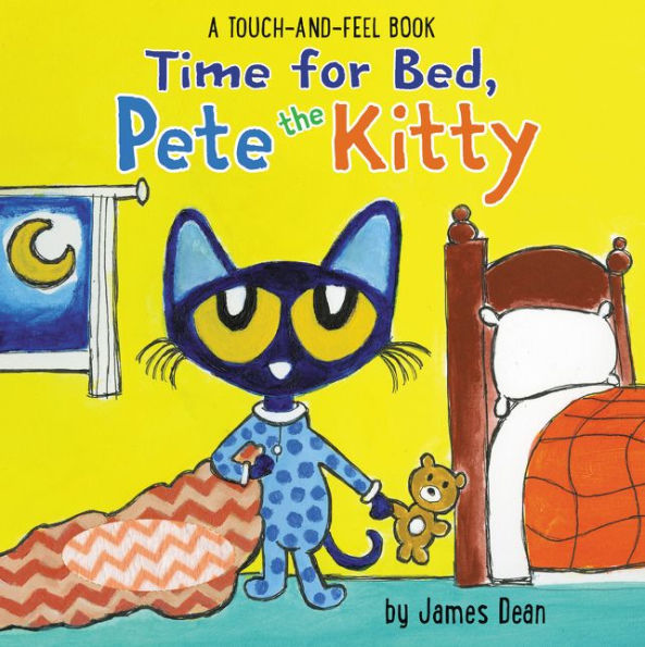 Time for Bed, Pete the Kitty: A Touch & Feel Book