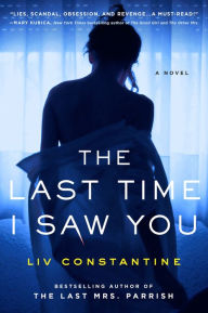 Title: The Last Time I Saw You, Author: Liv Constantine