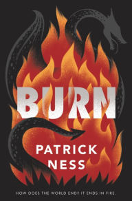 Free download ebooks on joomla Burn by Patrick Ness