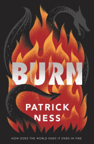 Title: Burn, Author: Patrick Ness