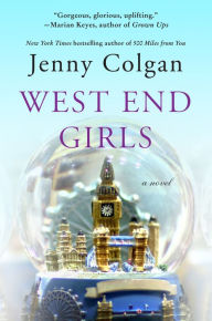 Downloading pdf books West End Girls: A Novel 9780062869623 by Jenny Colgan DJVU RTF FB2 in English