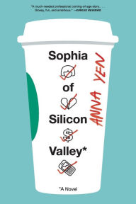 Title: Sophia of Silicon Valley: A Novel, Author: Anna Yen