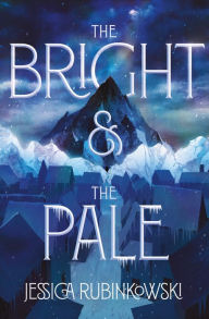 Title: The Bright & the Pale, Author: Jessica Rubinkowski