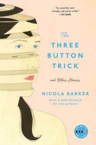 Title: The Three Button Trick and Other Stories, Author: Nicola Barker