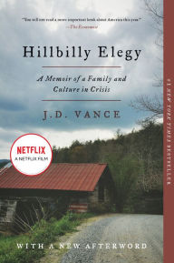 Title: Hillbilly Elegy: A Memoir of a Family and Culture in Crisis, Author: J. D. Vance
